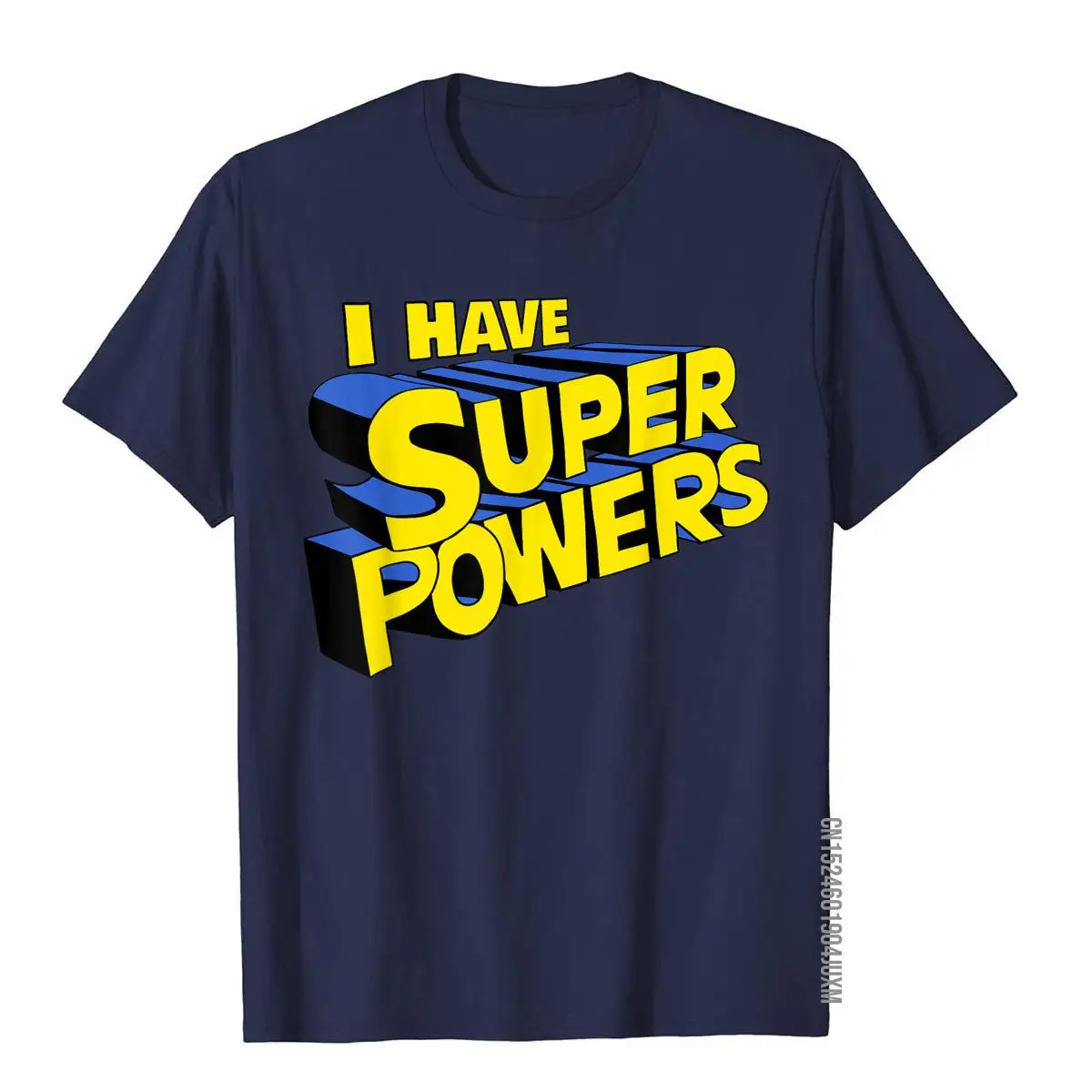 I have super powers funny superhero I have superpowers T-Shirt__97A2540navy