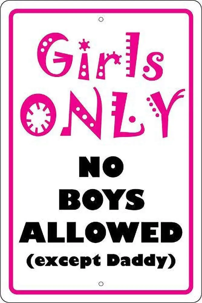 

Girls Only No Boys Allowed Ecept Daddy Tin Wall Sign Metal Plaque Poster Warning Sign Iron Painting Art Decor for Bar Cafe