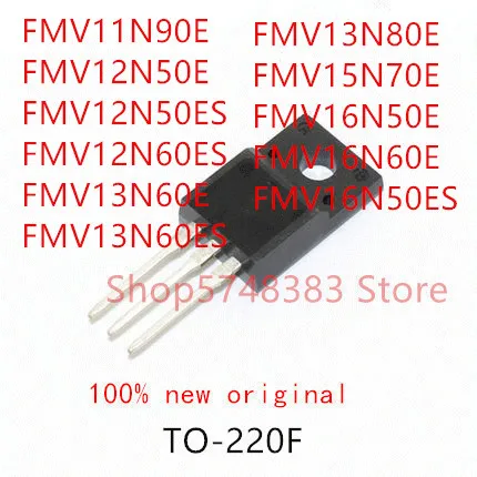 

10PCS FMV11N90E FMV12N50E FMV12N50ES FMV12N60ES FMV13N60E FMV13N60ES FMV13N80E FMV15N70E FMV16N50E FMV16N60E FMV16N50ES TO-220F