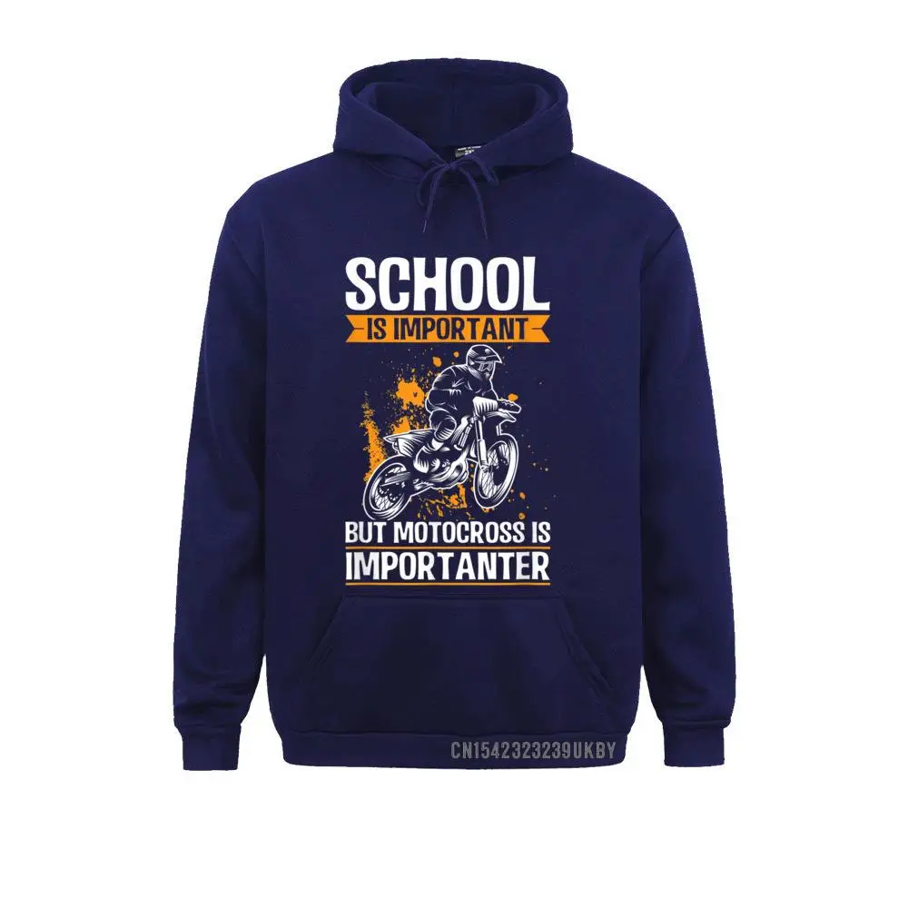 Geek School is Important but Motocross is Importanter T-Shirt__A11662 Long Sleeve ostern Day Hoodies Funny Clothes Male Sweatshirts School is Important but Motocross is Importanter T-Shirt__A11662navy