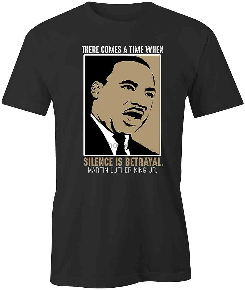 _ Спонсорская Ad-наступает время когда тишина-это предательство MLK Jr футболка