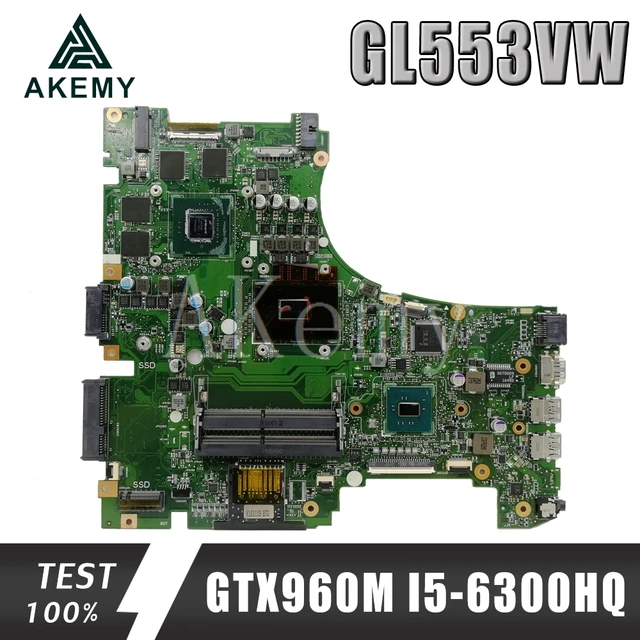$US $304.00  Akemy GL553VW MB._0M/i5-6300HQ/AS GTX960M For Asus GL553V GL553VW FX53VW Laptop Motherboard REV2.0 