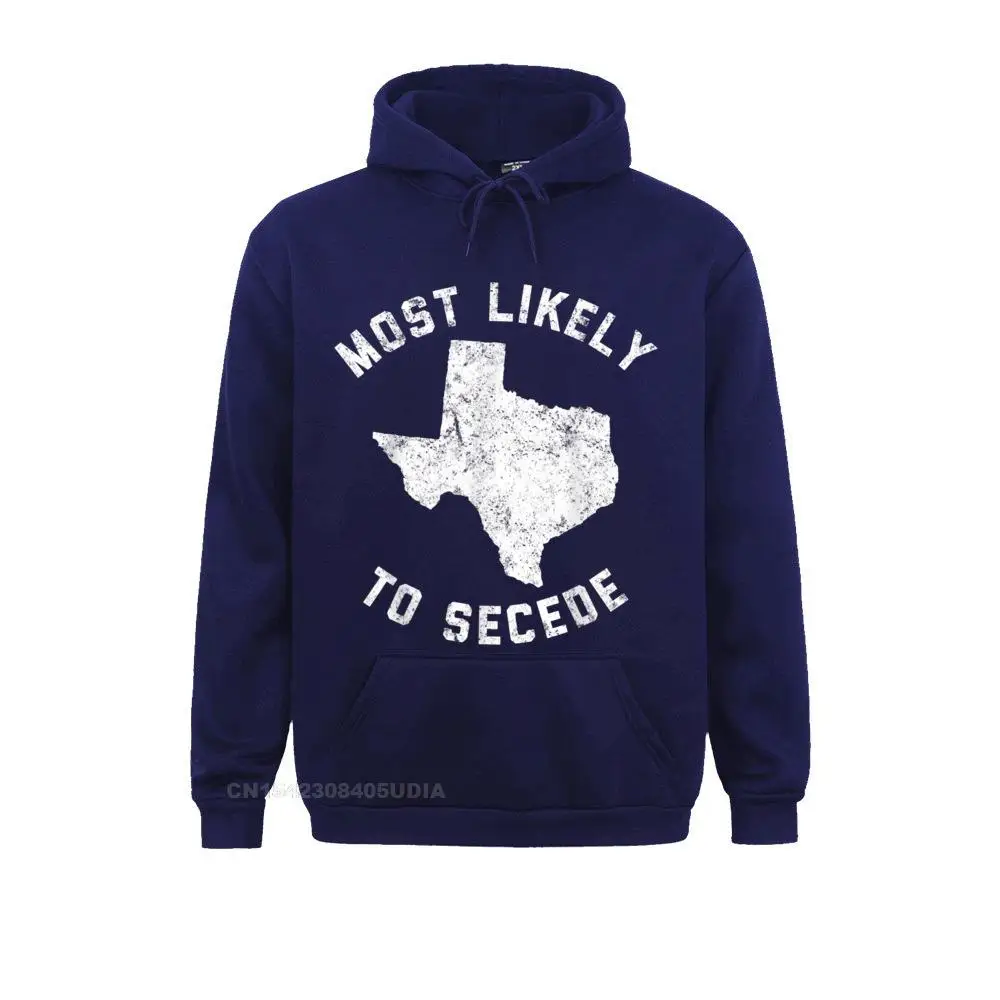 Hoodies Texas Most Likely To Secede Funny TX Tee Shirt__B7949 Hoods Summer Retro Normal Long Sleeve Mens Sweatshirts Normal Texas Most Likely To Secede Funny TX Tee Shirt__B7949navy
