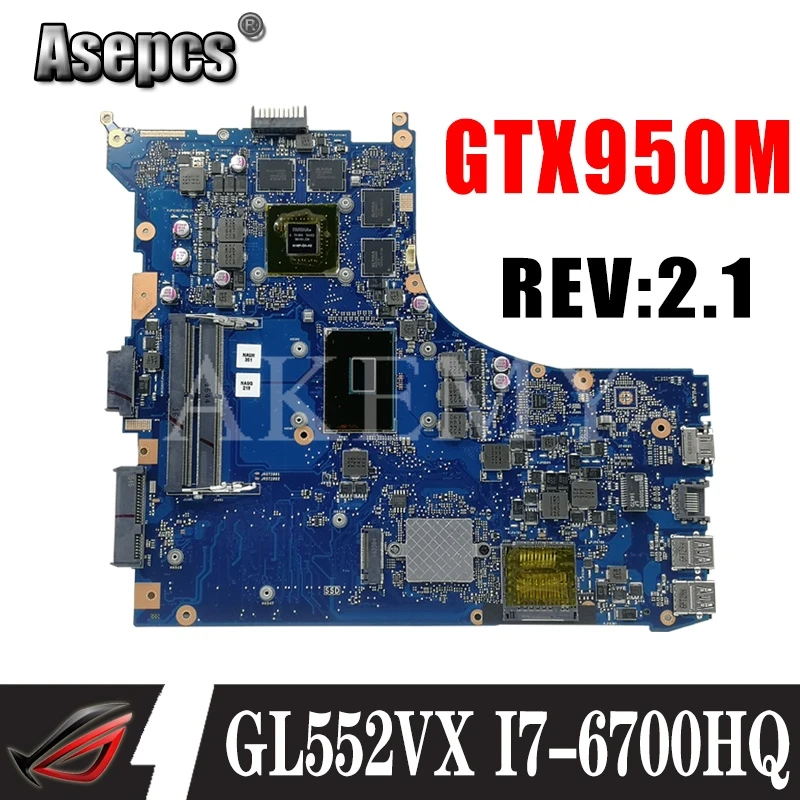 GL552VX материнская плата для ноутбука ASUS ROG ZX50V GL552V GL552VX Материнская плата ноутбука GL552VW REV 2,1 Материнская плата I7-6700HQ GTX950M 40-контактный