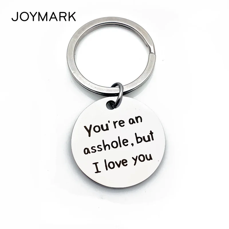 

Stainless Steel Keychain Couples Key Rings Fashion Key Chain Pendant Jewelry You're an asshole, but I love you GKC004