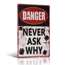 Опасности никогда не спросить, почему винтажные жестяные знаки Decorativas стены паб кафе магазин домашнего искусства Декор