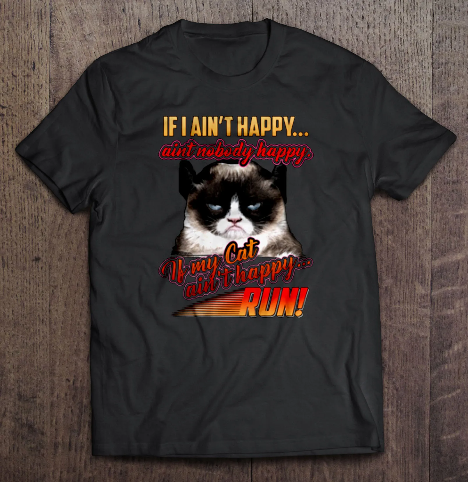170404Fd112 футболки If I Ain'T Happy Aint Nobody My Cat Run | Мужская одежда