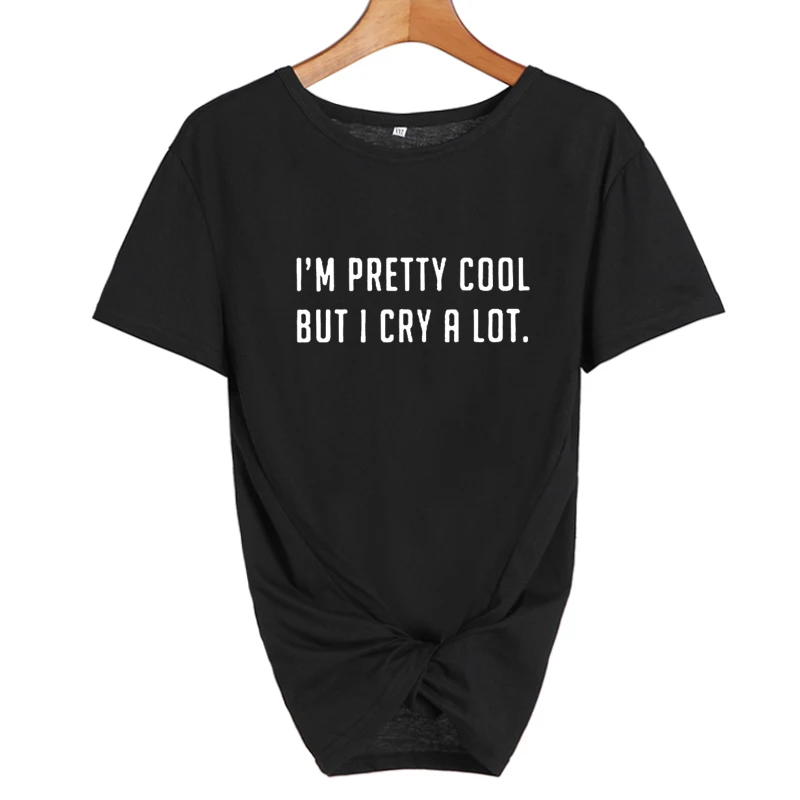 Футболка с надписью «I'm Pretty Cool But I Cry A Lot», смешная хипстерская футболка с надписью Tumblr, модные женские топы в стиле панк Харадзюку, размер S-XXL