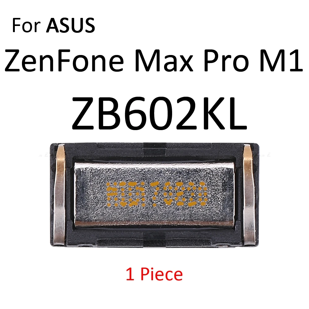 Ресивер для наушников Передняя верхняя часть уха Динамик части для Asus Zenfone 4 Max Pro M1 ZC550KL ZB602KL ZB601KL ZC554KL A400CG A450CG - Цвет: ZB602KL