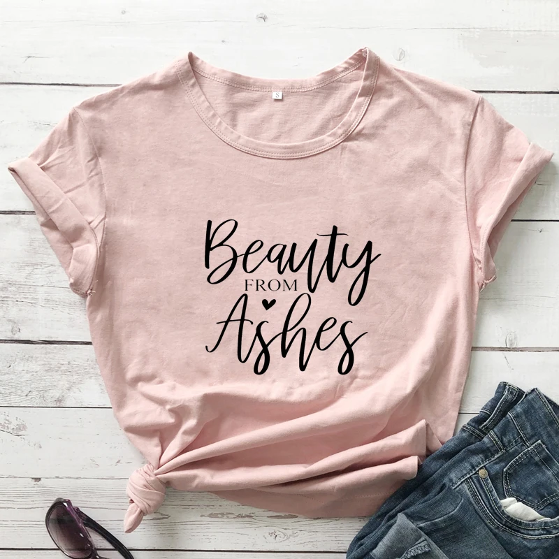 

Beauty From Ashes 100% Cotton T-shirt Casual Women Christian Tshirt Clothing Scripture Jesus Religion Bible Tee Top