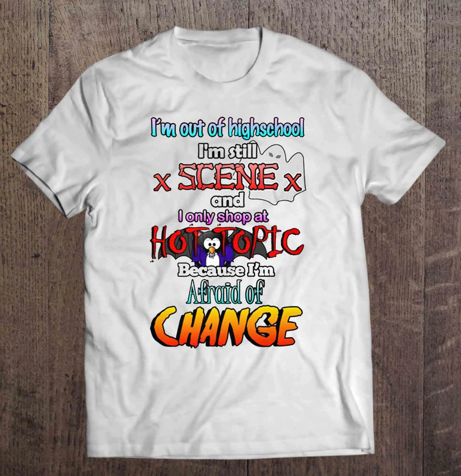 Мужская футболка I m Out Of Highschool Still Scene и Only shopping At Hot Topic потому что я боюсь