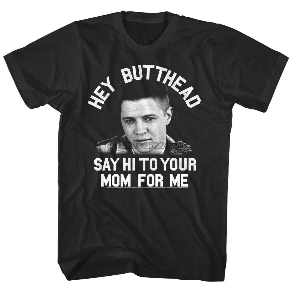 Вернуться в будущее Hey Butthead Мужская футболка Biff tanen сказать привет своей маме для |