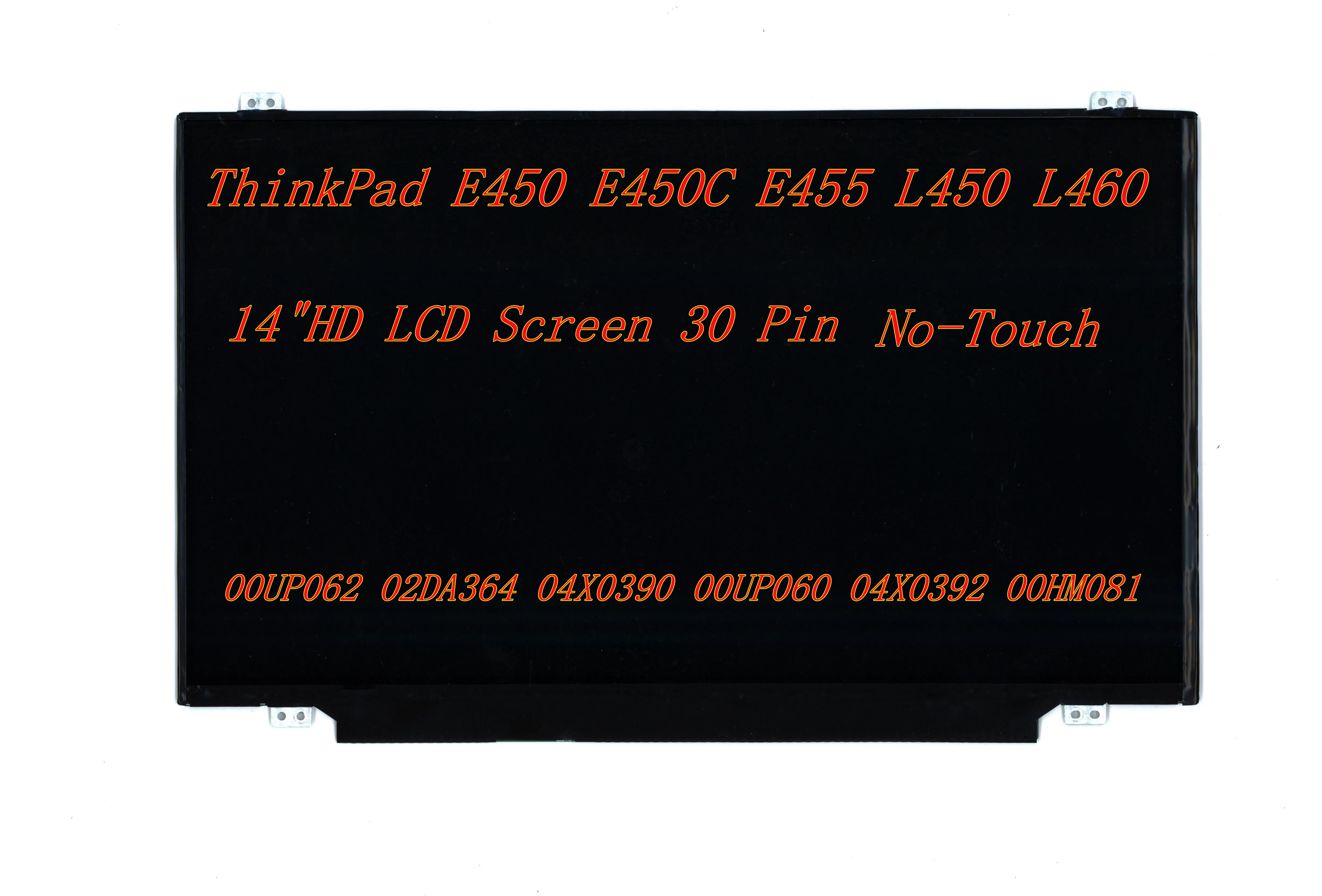 

Новые 14 "HD ЖК-экран 30pin для Lenovo ThinkPad E450 E450C E455 L450 L460 ЖК 00UP062 02DA364 04X0390 00UP060 04X0392 00HM081