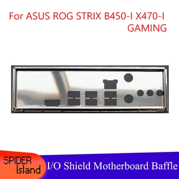 

New I/O shield Back Plate Chassis Bracket of Motherboard for ASUS ROG STRIX B450-I X470-I GAMING Bezel IO Baffle Backplane