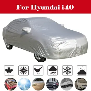 

Car Cover MPV Outdoor Anti-UV Sun Shade Rain Snow Scratch Protection Windproof Cover For Hyundai i40