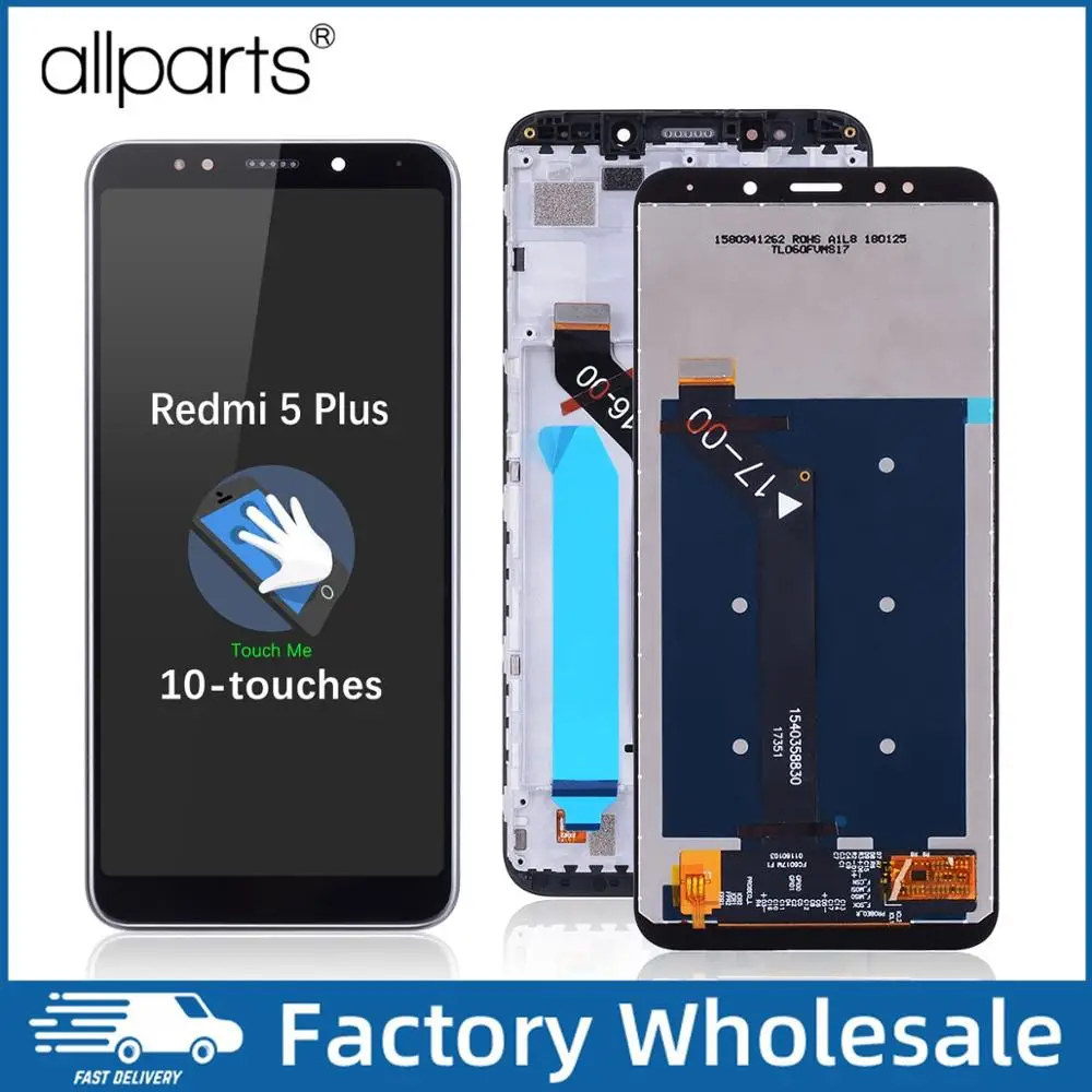 

Original Display For Xiaomi Redmi 5 Plus Display Touch Screen with Frame Replacement For Xiaomi Redmi 5 Plus LCD Display