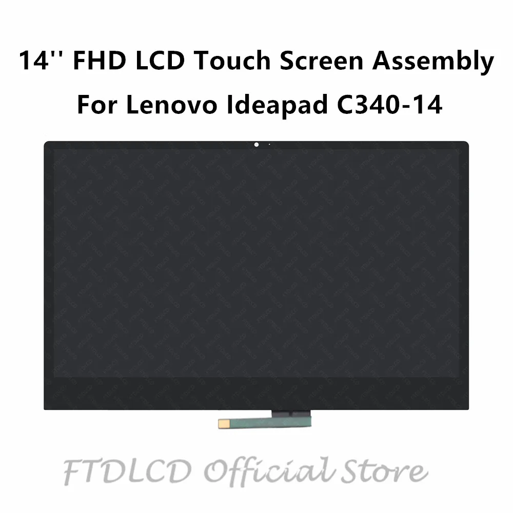 Best Price FTDLCD 14'' 1920x1080 LED LCD Touch Screen Digitizer Assembly For Lenovo Ideapad C340-14API 81N6 C340-14IWL 81N4 81RL C340-14IML Best Price FTDLCD 14'' 1920x1080 LED LCD Touch Screen Digitizer Assembly For Lenovo Ideapad C340-14API 81N6 C340-14IWL 81N4 81RL C340-14IML