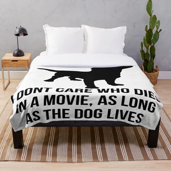 

I Dont Care Who Dies In A Movie As Long As Throw Blanket Soft Sherpa Blanket Bed Sheet Single Knee Blanket Office Nap Blanket