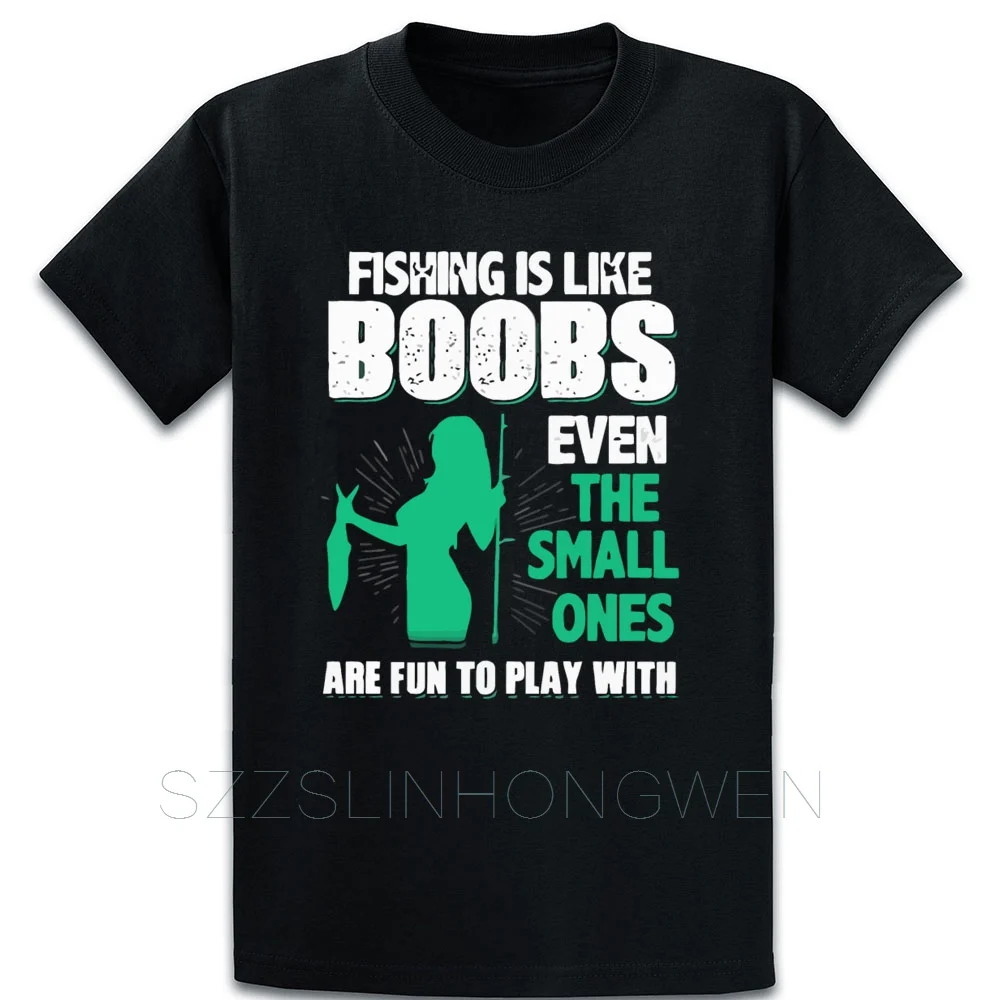 Fishing Is Like Boobs Even The Small Ones T Shirt Cotton Round Collar Create Cool Breathable Solid Color Summer | Мужская одежда