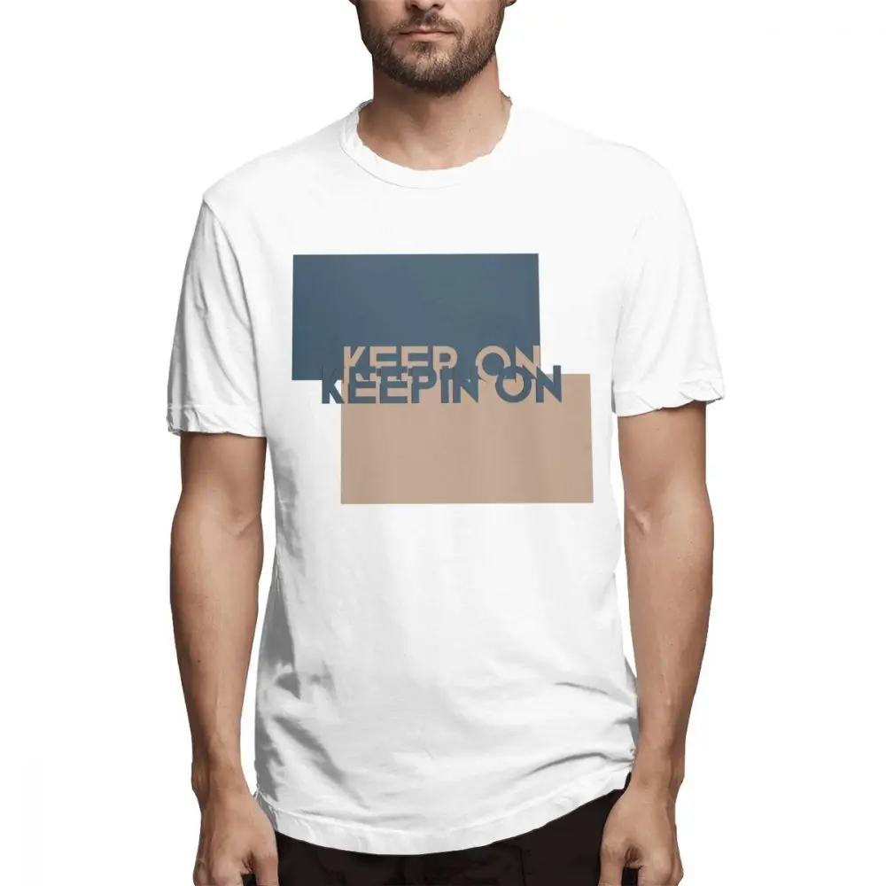

Blue T shirt Keep On Keepin On Go Gift for Husband Men's Short Sleeve T-shirt Overside Tee shirt 100 Cotton print tshirt