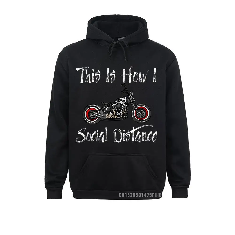 

This Is How I Social Distance Motorcycle Biker Riding Ride Men's Sweatshirts Classic Hoodies Simple Style Hoods VALENTINE DAY