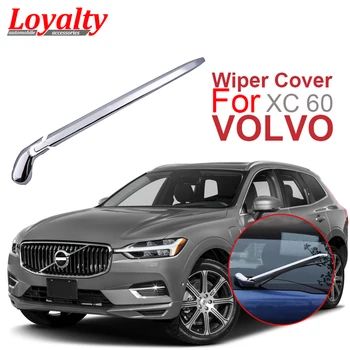 

Loyalty for VOLVO XC60 2018 ABS Chrome Rear Rain Water Windscreen Wiper Cover Trim Car Styling Auto Accessories