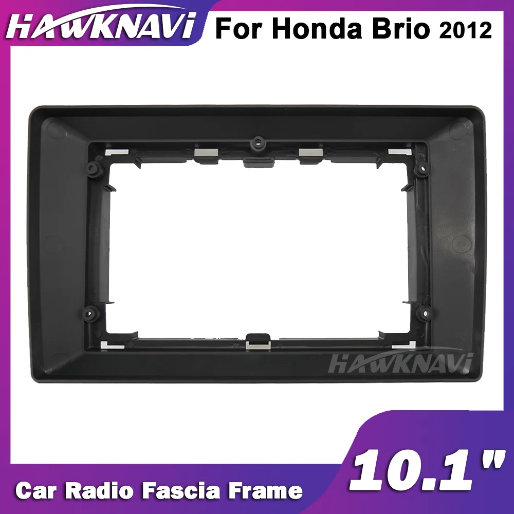 

Автомобильная рама Hawknavi 10,1 дюйма 2 Din для Honda Brio 2012, автомобильная стереосистема, рама Fascia, комплект аксессуаров для интерьера