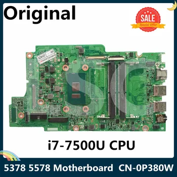 

LSC For Dell Inspiron 13 5378 5578 Laptop Motherboard CN-0P380W 0P380W P380W With SR2ZV i7-7500U CPU DDR4