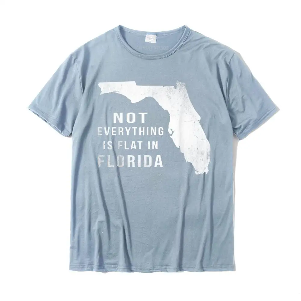 Street Camisa Lovers Day All Cotton Round Neck Adult Tops Shirt Casual T-Shirt Dominant Short Sleeve Tshirts Top Quality Not Everything Is Flat Funny Florida T-Shirt T-Shirt__MZ16588 light