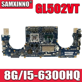 شراءجديد GL502VT 8GB RAM/i5-6300HQ GTX970M/3G اللوحة الأم لاسوس ROG Strix GL502VT S5VT Laotop اللوحة الرئيسية