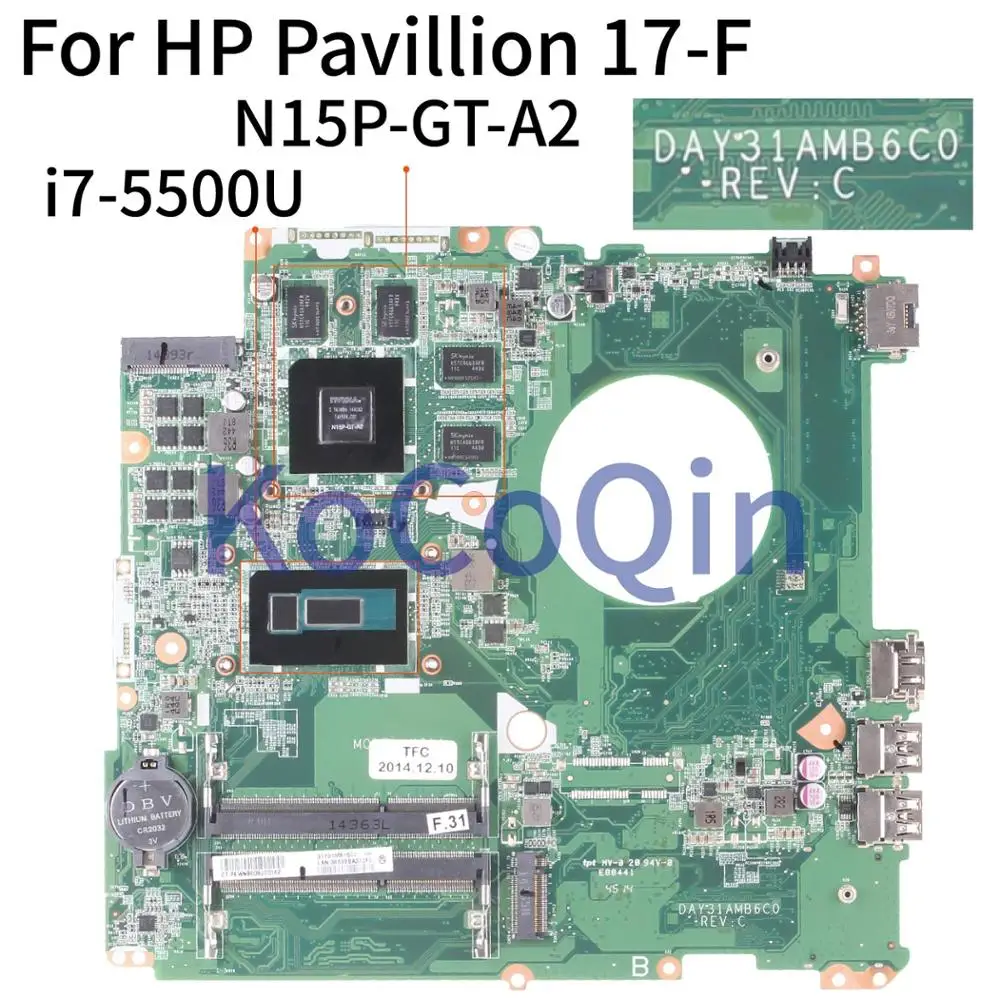 KoCoQin Laptop motherboard For HP Pavillion 17-F 17' Inch I7-5500U 850M
4GB Mainboard N15P-GT-A2 DAY31AMB6C0 SR23W