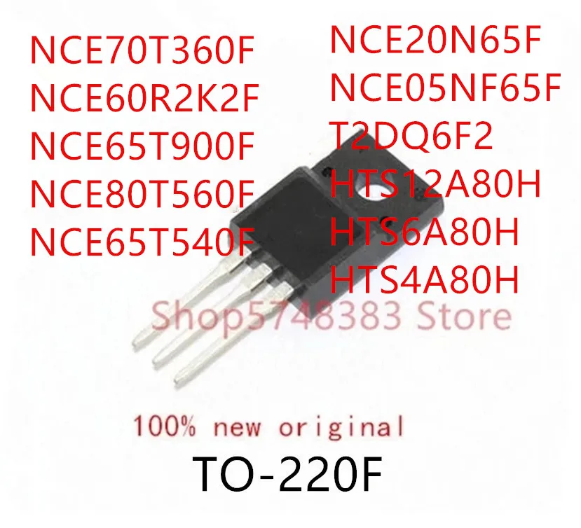 10PCS NCE70T360F NCE60R2K2F NCE65T900F NCE80T560F NCE65T540F NCE20N65F ...