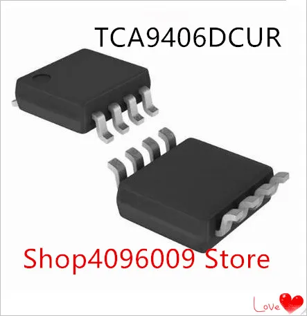 Новинка; 10 шт./лот TCA9406DCUR TCA9406 маркировки NF9R VSSOP-8