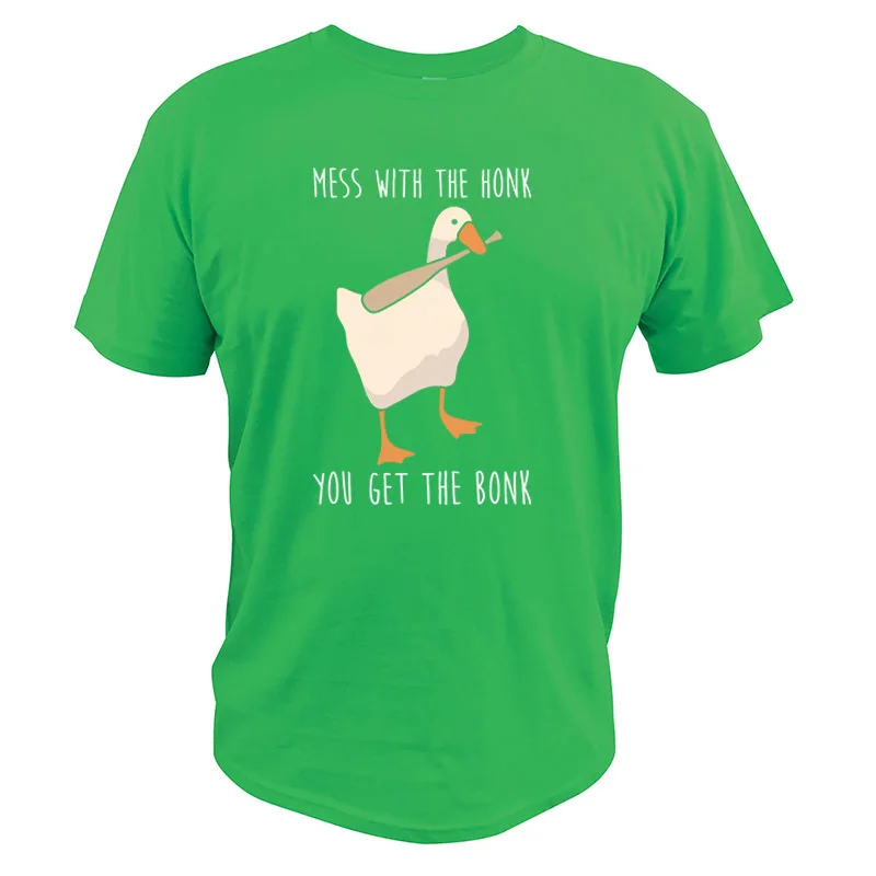 Untitled Goose Game T Shirt Parody Cute Mess With The Honk You Get The Bonk Cotton Digital Print Clothing Men - Color: Green