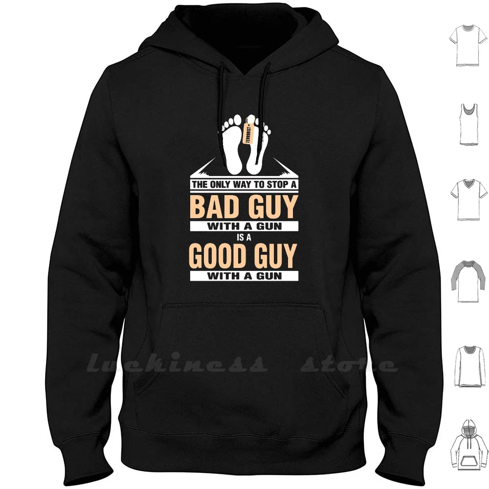 

Only Way Stop Bad Guy With A Gun Good Guy With Gun Hoodie Long Sleeve Retro Style Urban Typograph Mom Dad Sister