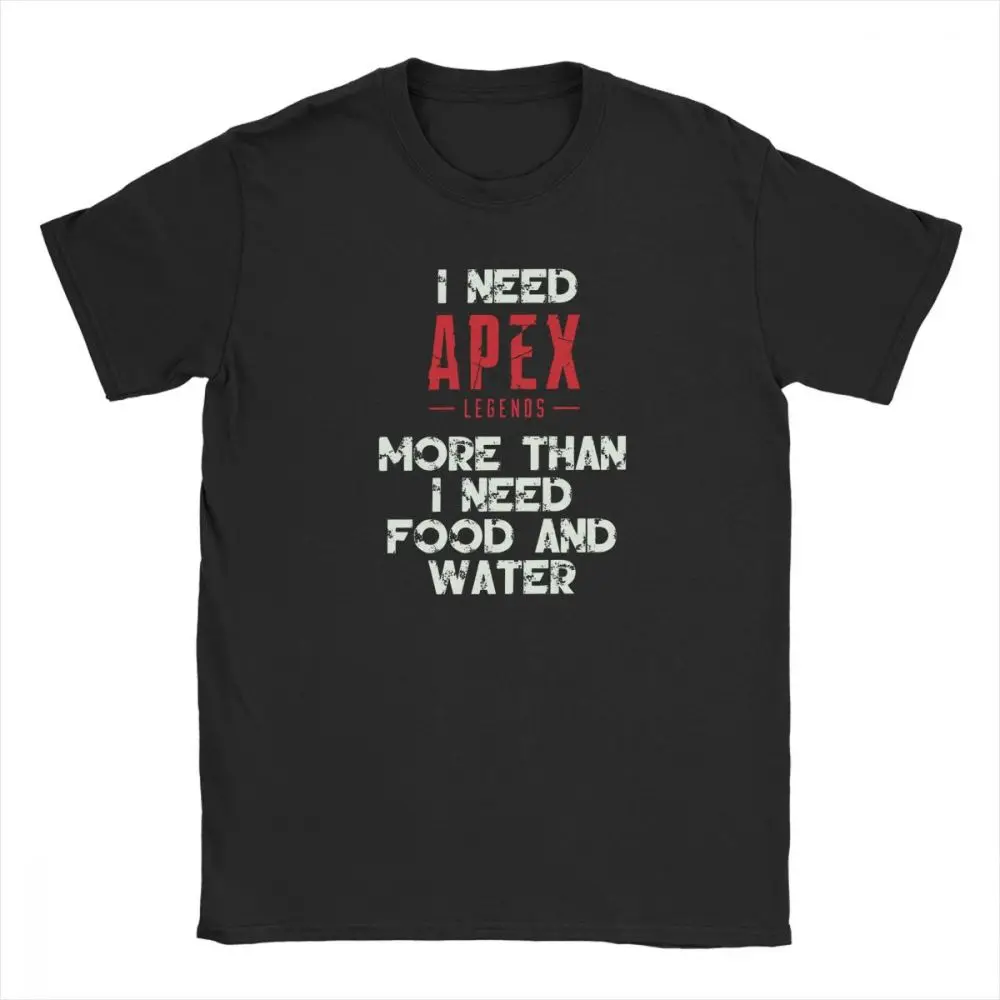 Мне нужно Apex больше чем еда и вода мужчины легенды футболка битва Ройал игра