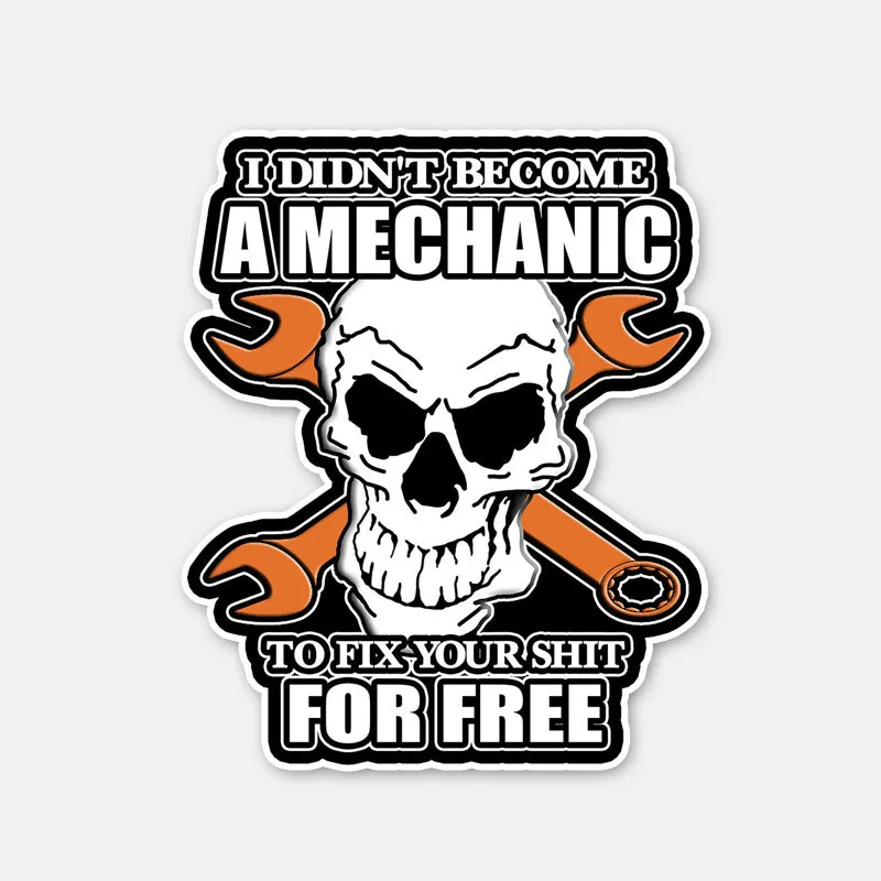 

Hot Creative Car Sticker I DIDN'T BECOME MECHANIC SKULL Head PVC 11cm X 9cm Waterproof Motorcycle Windshield Decal Decoration