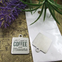 10pcs-"All I Need Is Coffee And Mascara"stainless steel charms 5 styles for choosing DIY Charms for necklace bracelets