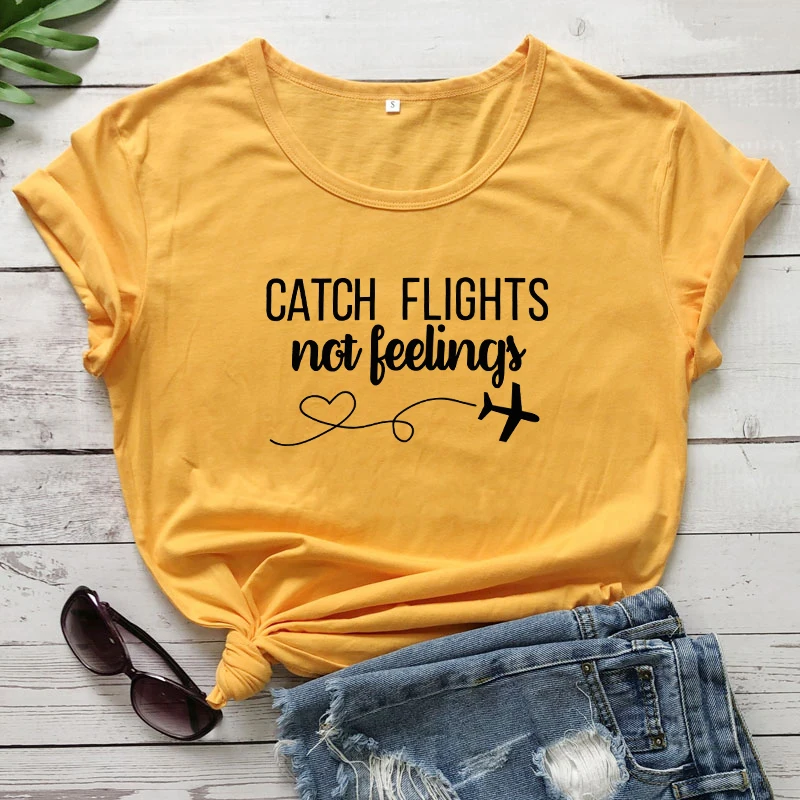 Women/Men Catch Flights Not Feelings T-Shirt Tops High Quality Cotton Ladies Gift Tops Pink Casual Slogan Trendy Outfits tshirts