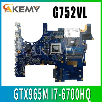 

For ASUS ROG G752V G752VT G752VY G752VL Laotop Mainboard G752VL Motherboard W/ GTX965M I7-6700HQ