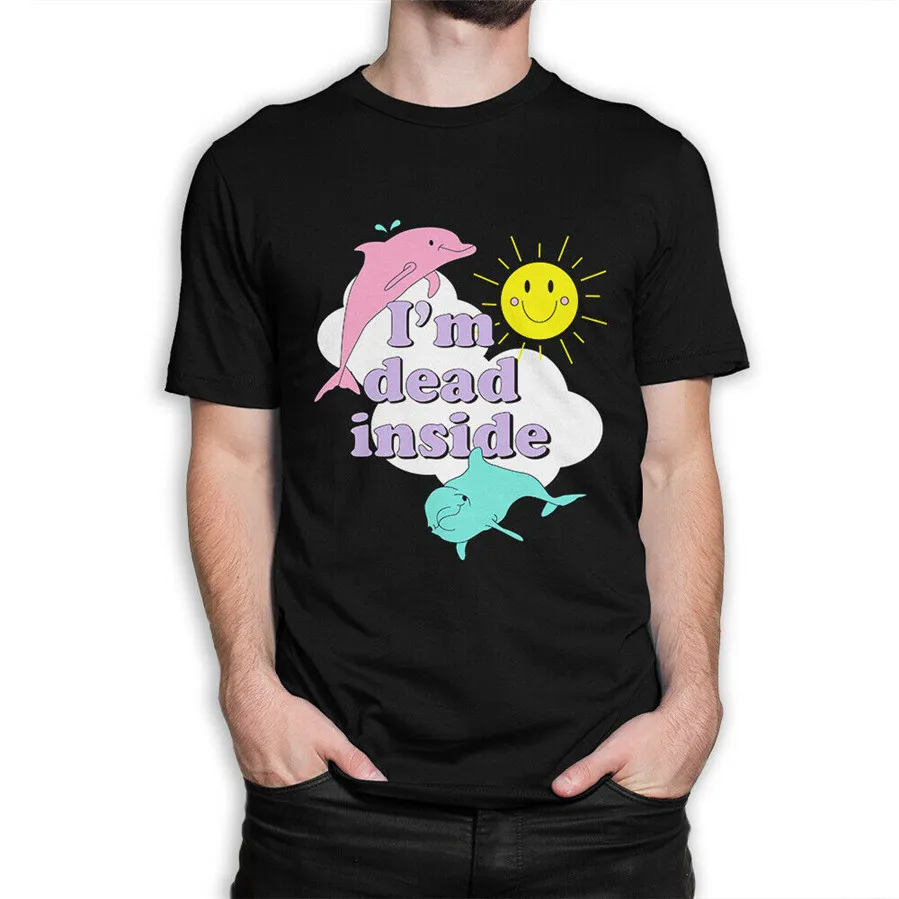 

I'M Dead Inside Cheerful Dolphins Funny T-Shirt, High Quality Cotton Tee Humorous Tee Shirt