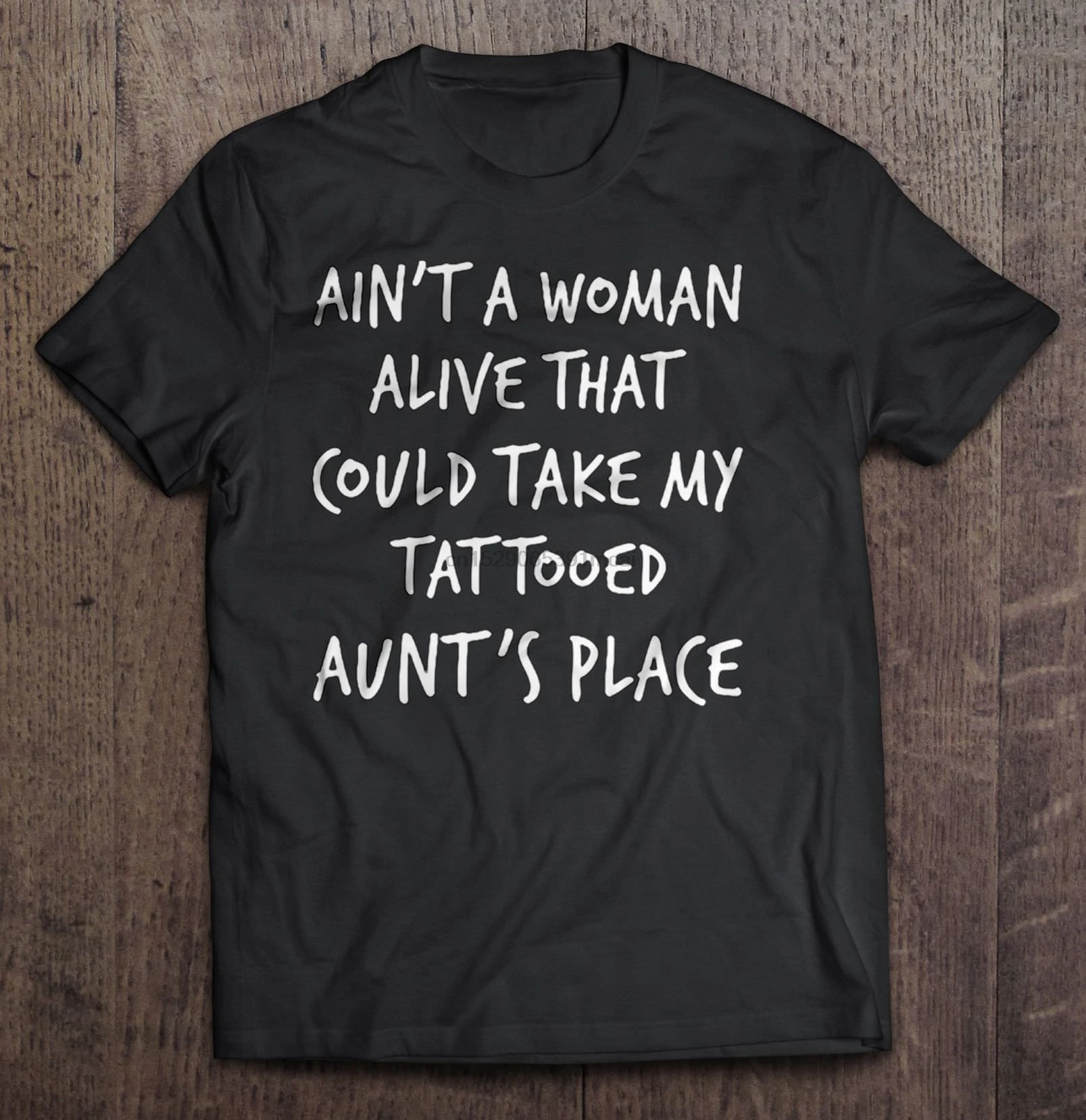 Men Funny T Shirt Fashion tshirt Ain't Woman Alive That Could Take My Tattooed Aunt's Place Women t-shirt | Мужская одежда