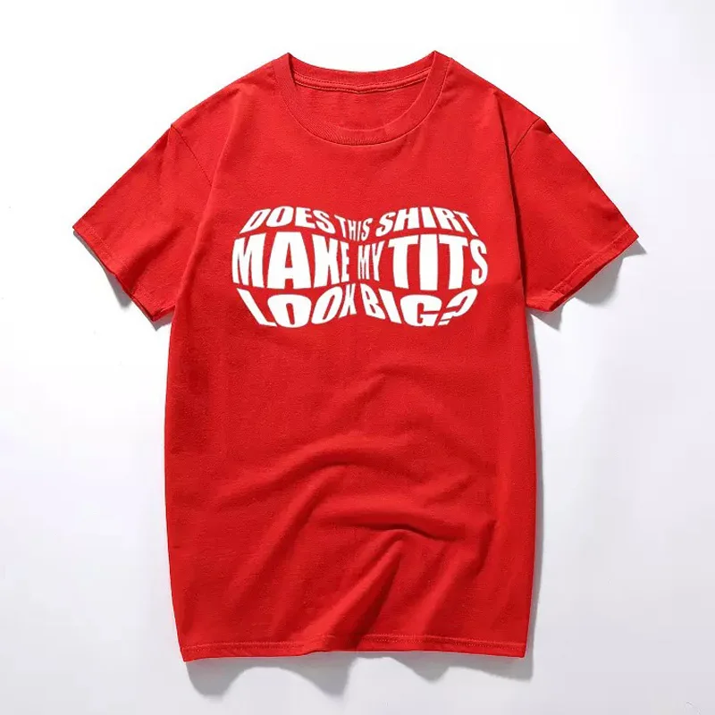 red-white text Выглядит ли эта рубашка, моя грудь, большая футболка, летняя забавная футболка из чистого хлопка с надписью, женская футболка с круглым вырезом, футболка с принтом, Прямая поставка - Цвет: red-white text
