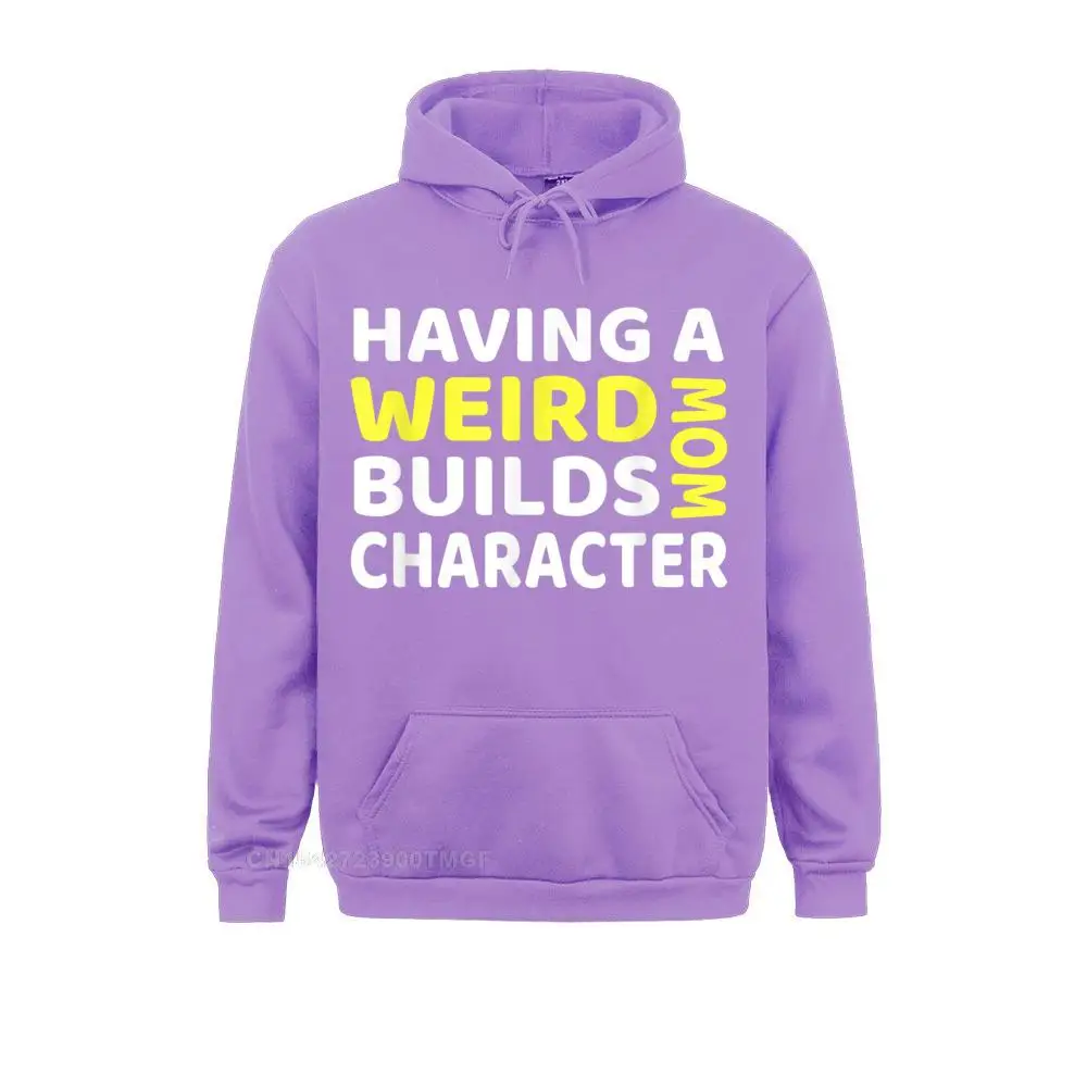 Having a Weird Mom Builds Character T-Shirt__20190 Men Coupons Street Hoodies Summer Sweatshirts Summer Long Sleeve Clothes Having a Weird Mom Builds Character T-Shirt__20190purple