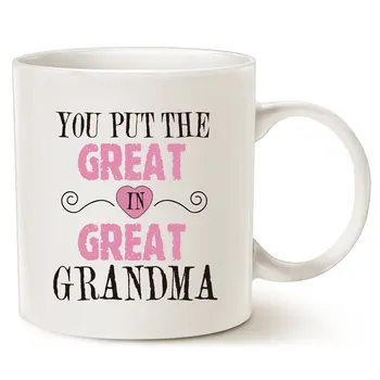 

Mothers Day Gifts Christmas Gifts Grandma Coffee Mug, You Put the Great in Great Grandma Cup White, 11 Oz