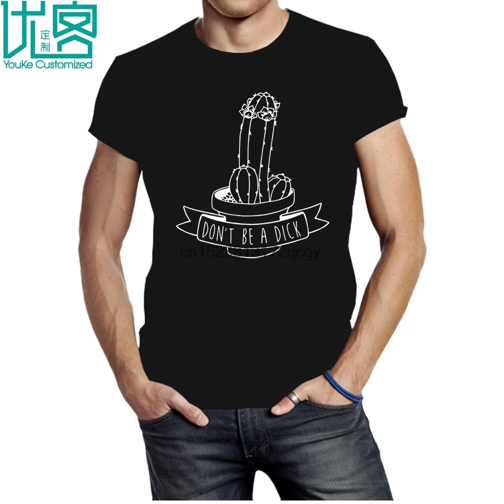

Brand Cactus Dont Be A Dick T-Shirt 2019 Summer Men Short Sleeve T-Shirt