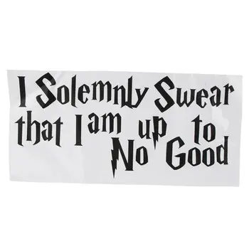 

Wall Sticker Decal Quote I Solemnly Swear I'm Up to No Good G080