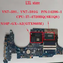 VN7-591, VN7-591G материнская плата для ноутбука acer 15," Ноутбук 14206-1 Материнская плата Процессор: I7-4720HQ DDR3 GPU: N16P-GX-A2(GTX960M) тест ОК