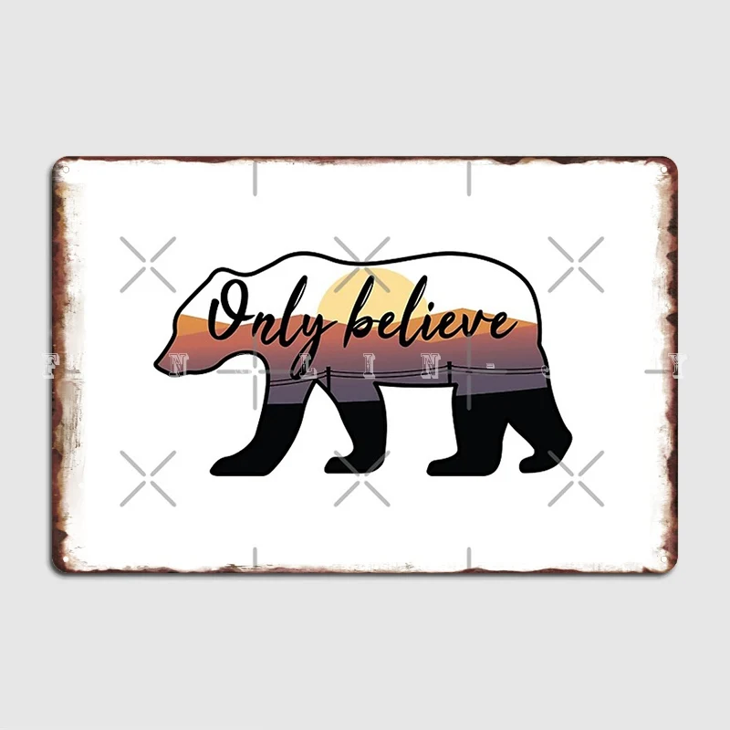 

Only Believe Motivation Quotes With Bear Metal Sign Wall Mural Home Custom Wall Plaque Tin Sign Poster