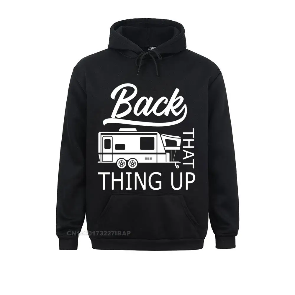 

Back that thing up RV Camper Funny Camping Hoodie Personalized Casual Autumn Hoodies Discount Sportswears Male Sweatshirts
